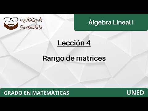 Lección 4 - Rango de matrices | Álgebra Lineal I | UNED