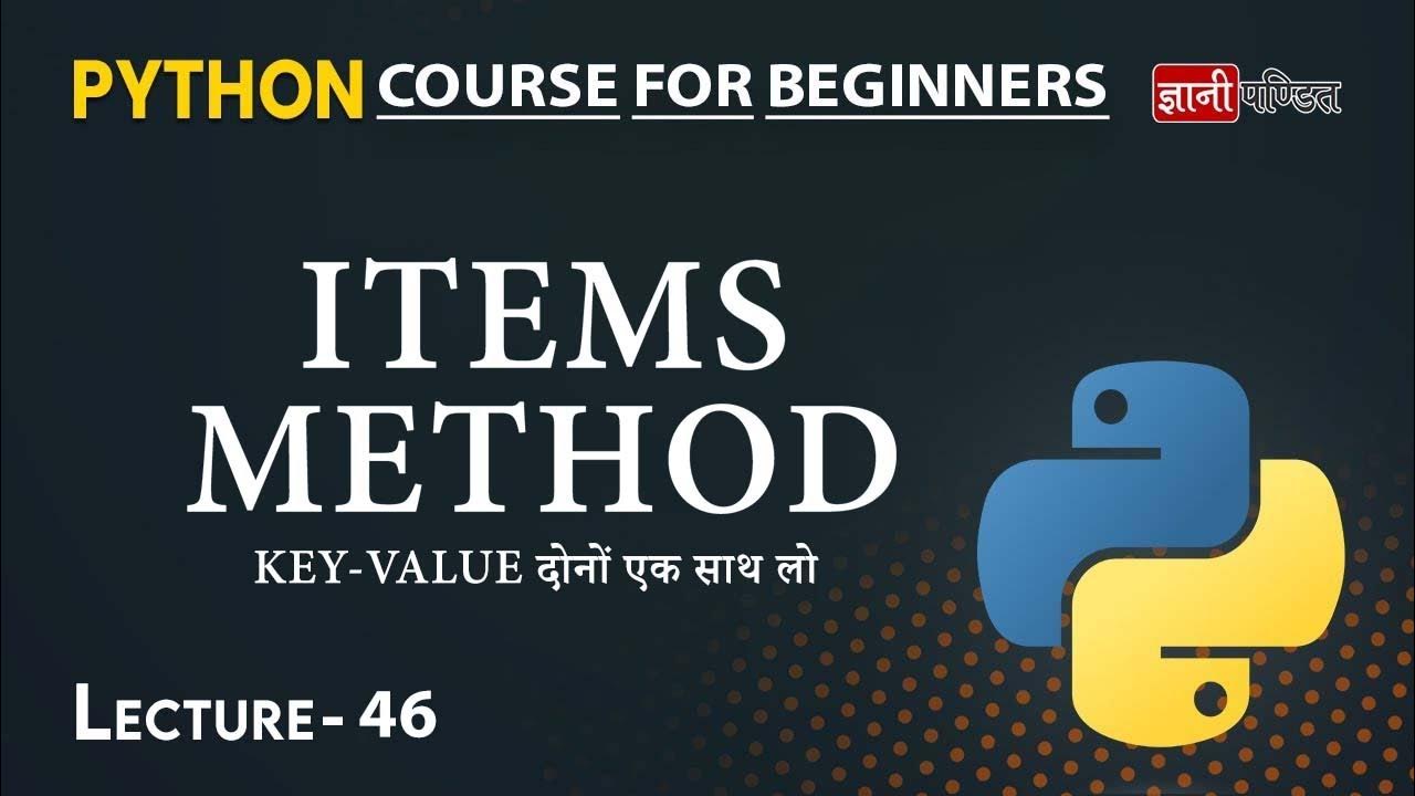 Python Dictionary Items Method | Lecture 46 | Python for Beginners ...