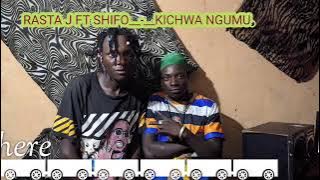 RASTA J. FT SHIFO __-__KICHWA NGUMU BY LWENGE STUDIO