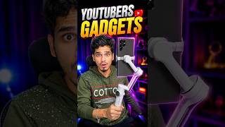 Youtubers Most used secret Gadgets
