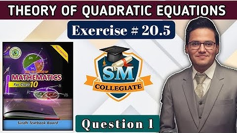 Exercise 20.5 | Question 1 | Theory Of Quadratic Equation |Class 10|Sir Muneeb| Karachi/Sindh Board.