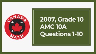2007, Grade 10, AMC 10A | Questions 1-10
