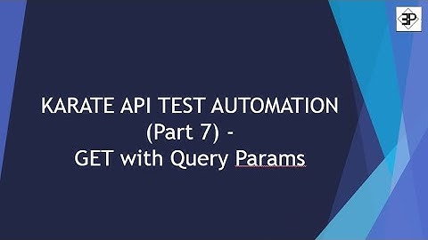 Karate API Test Automation Training (Part 7) - Query Parameters