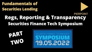 Securities Lending - Regulatory Reporting and Transparency SFT Symposium