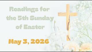5th Sunday of Easter Catholic Mass Readings - May 3 , 2026