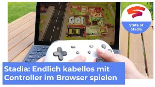 Endlich kabellos mit Controller im Browser spielen [Google Stadia in Deutsch]