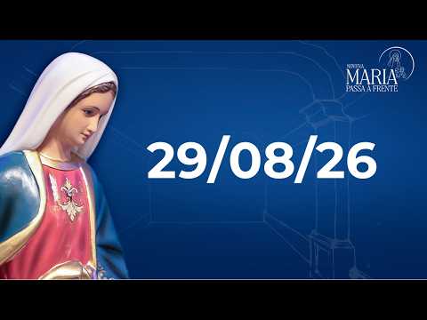 Novena Maria Passa à Frente | 29/08/26 | Padre Rodolfo Camarotta