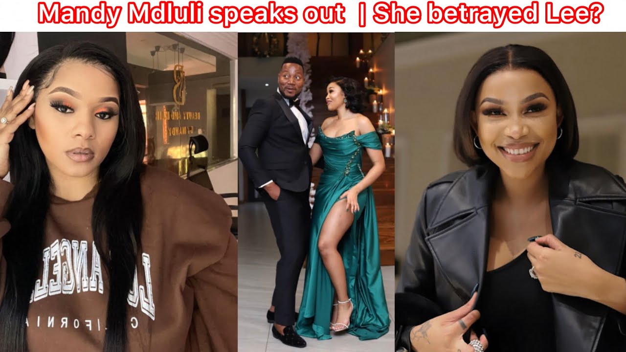 Mandy Mdluli finally speaks out She never liked Lee? Lee Khuzwayo