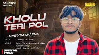Kholu Teri Pol 15 January (Official Video) Masoom Sharma | New Haryanvi Song 2026 | Sonotek Music