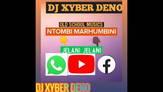 NTOMBI MARHUMBINI best of Old school musical by DJ XYBER DENO KENYA(official audio Mixx)