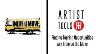 Artist Tools: Indie on the Move - Finding Touring Opportunities
