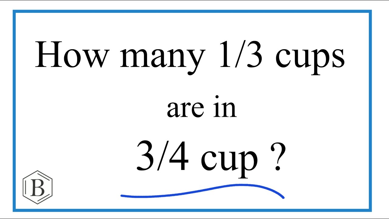 How Many 1 3 Cups Are In 3 4 Cup YouTube