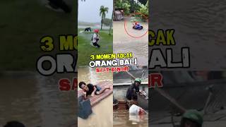 Inilah 3 Momen Paling Lucu Saat Banjir Bali