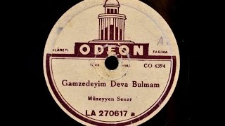 Müzeyyen Senar  - Gamzedeyim deva bulmam - GERÇEK TAŞ PLAK KAYDI Resimi