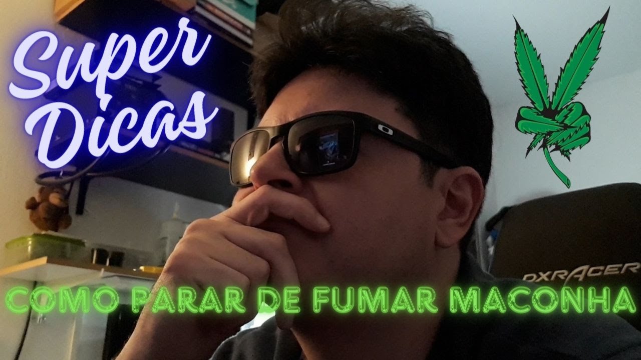 Como PARAR de fumar MACONHA ?!?!?