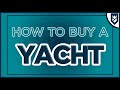 HOW TO BUY A YACHT - THE SIMPLE STEPS TO TAKE!