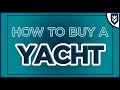 HOW TO BUY A YACHT - THE SIMPLE STEPS TO TAKE!