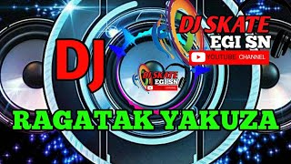 DJ RAGATAK YAKUZA CEKSOUND FULLBASS