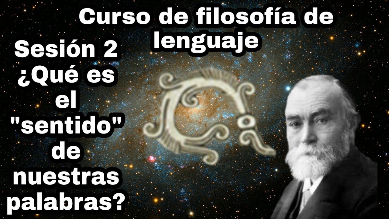 ¿Qué es el "sentido" de nuestras palabras? - Sesión 2. Curso de