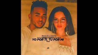 Rosalía - Tú x Mí, Yo x Tí (Remix) Ft. Ozuna, Don Omar Y Natti Natasha