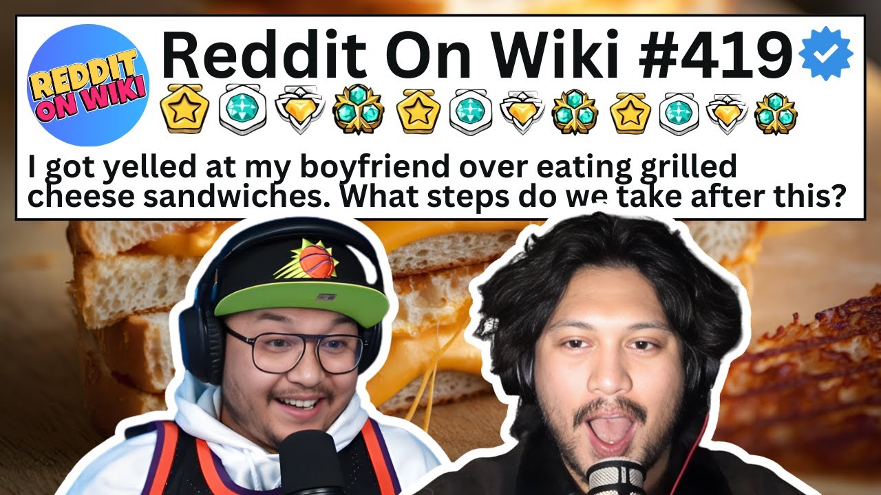 My Boyfriend Gets MAD That I Eat GRILLED CHEESE SANDWICHES! | Reddit Stories