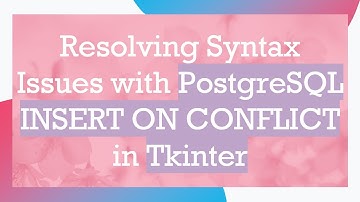 Resolving Syntax Issues with PostgreSQL INSERT ON CONFLICT in Tkinter