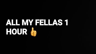 ALL MY FELLAS 1 HOUR