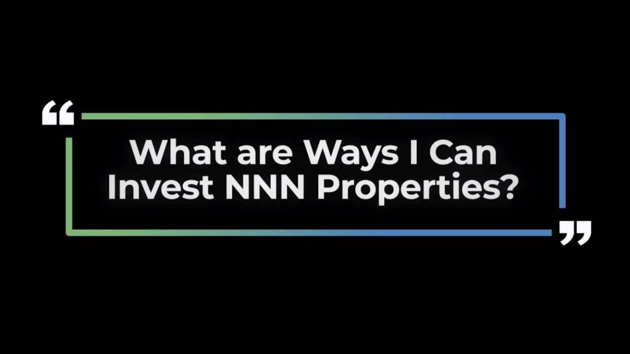 What are ways I can invest in NNN properties?