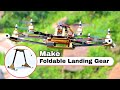 How To Make A Foldable Landing Gear For Drone
