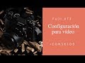 CONFIGURACIÓN DE VIDEO PARA FUJI XT3