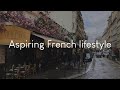 Aspiring french lifestyle  music to enjoy in paris