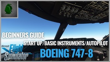 Microsoft Flight Simulator 2020 - Startup/Basic Instruments and Autopilot Boeing 747-8