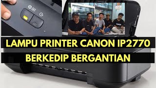 Printer Canon 2770 lampu orange kedip 13 kali atau kedip 16 kali, cara mudah mengatasi