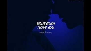 billie eilish-i love you (sped up reverb)