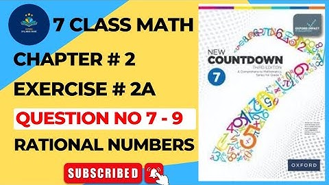 7 Class Math Chapter 2 Exercise 2A Q 7-9 | Oxford New Countdown Book 7 Third Edition