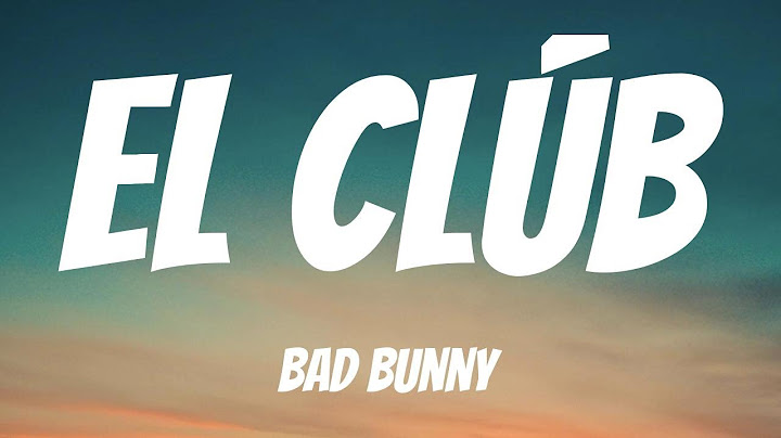 BAD BUNNY - EL CLúB ( Letra / Lyrics)