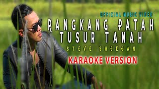 Steve Sheegan - Rangkang Patah Tusur Tanah (Karaoke Version)