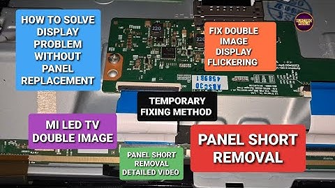 Led Tv vgh,vgl Short Removal|MI 43 inch L43M5-AN LED Tv|Double Image|Panel Short Removal