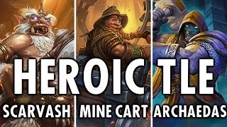 Heroic Scarvash - Heroic Mine Shaft - Heroic Archaedas [League of Explorers Hearthstone]