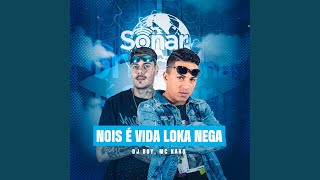 Nois É Vida Loka Nega