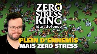 PLEIN D'ENNEMIS MAIS ZERO STRESS.