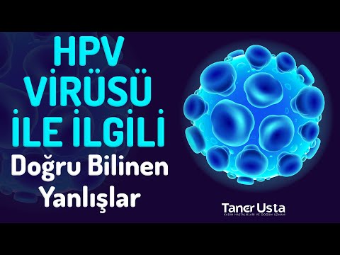 Hpv Virüsü İle İlgili Doğru Bilinen Yanlışlar – Prof. Dr. Taner Usta