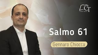 Salmo 61 | Gennaro Chiocca