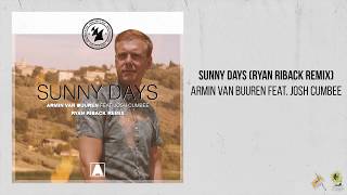 Armin Van Buuren feat  Josh Cumbee — Sunny Days Ryan Riback Remix