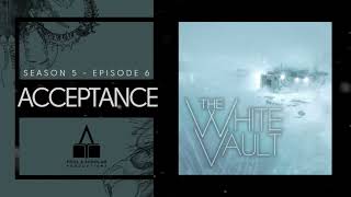 The White Vault | Season 5 | Ep. 6 | Acceptance