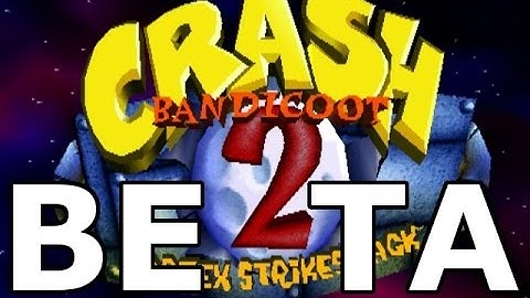 Crash Bandicoot 2 Beta Version - Complete Playthrough