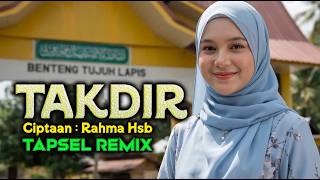 TAKDIR Tapsel Mix Cover Terbaru Ciptaan : RAHMA HASIBUAN