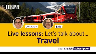 LearnEnglish Subscription LIVE Lesson: Travel