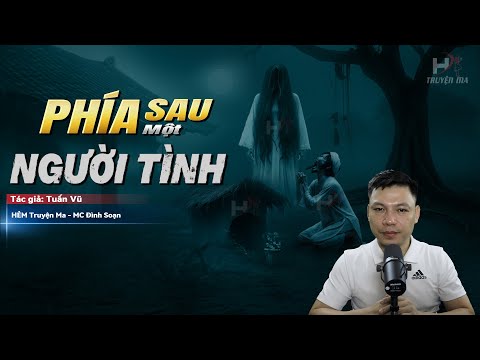 Đọc Truyện Ma: PHÍA SAU NGƯỜI TÌNH - Tỉnh Dậy NƠI NGHĨA ĐỊA Sự Thật Đáng Sợ Đằng Sau MC Đình Soạn Kể