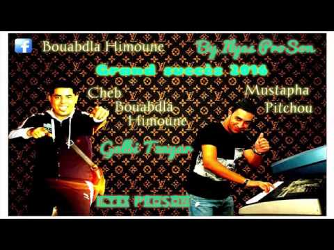 Cheb Bouabdela Himoun 2016 Galbi Tzayer Avec Pitchou By BigBoss Parisien 